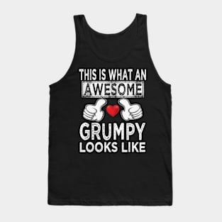 fathers day this is what an awesome grumpy look like Tank Top